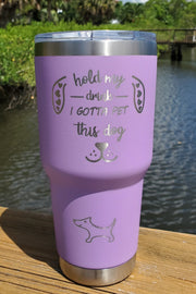 HOLD MY DRINK - 30oz / 6 colors