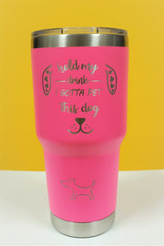 HOLD MY DRINK - 30oz / 6 colors