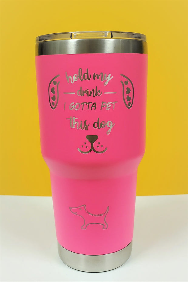 HOLD MY DRINK - 30oz / 6 colors