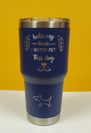 HOLD MY DRINK - 30oz / 6 colors