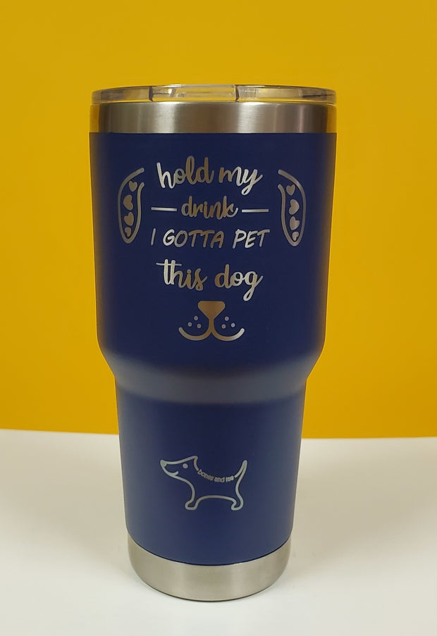 HOLD MY DRINK - 30oz / 6 colors
